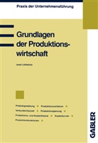 Josef Löffelholz - Grundlagen der Produktionswirtschaft