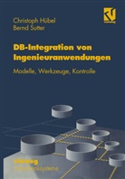 Christoph Hübel, Bernd Sutter - Datenbank-Integration von Ingenieuranwendungen