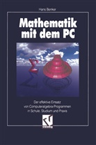 Hans Benker - Mathematik mit dem PC