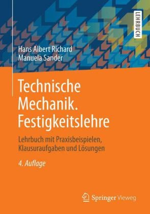Richar, Hans A. Richard, Hans Alber Richard, Hans Albert Richard, Sander, … - Technische Mechanik. Festigkeitslehre Lehrbuch mit Praxisbeispielen, Klausuraufgaben und Lösungen
