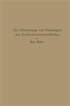 Max H¿fer, Max Höfer - Die Absteckung von Gleisbogen aus Evolventenunterschieden