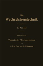 O S Bragstad, O. S. Bragstad, O.S. Bragstad, J L l Cour, J L la Cour, J. L. La Cour... - Theorie der Wechselströme