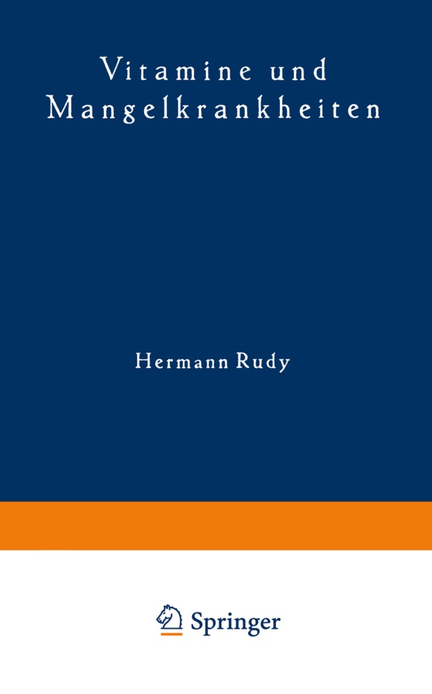 Hermann Rudy - Vitamine und Mangelkrankheiten - Ein Kapitel aus der menschlichen Ernährungslehre