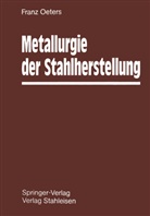 Franz Oeters - Metallurgie der Stahlherstellung