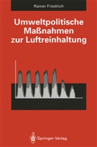 Rainer Friedrich - Umweltpolitische Maßnahmen zur Luftreinhaltung