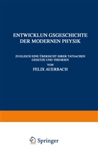 Felix Auerbach - Entwicklungsgeschichte der Modernen Physik