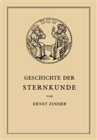 Ernst Zinner - Die Geschichte der Sternkunde