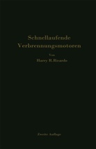 P Friedmann, P. Friedmann, Harry Ricardo, Harry R Ricardo, Harry R. Ricardo, Werner... - Schnellaufende Verbrennungsmotoren