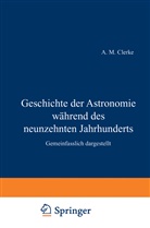 Clerke, H Clerke, H. Clerke, H Maser, H. Maser - Geschichte der Astronomie während des neunzehnten Jahrhunderts