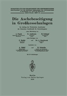 Andresen, D Andresen, D. Andresen, F. Budde, Pasch, A Pasch... - Die Aschebeseitigung in Großkesselanlagen