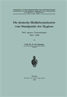 K B Lehmann, K. B. Lehmann, N Inst  f  Gewerbehygiene, NA Inst f Gewerbehygiene, NA Inst. f. Gewerbehygiene - Die deutsche Bleifarbenindustrie vom Standpunkt der Hygiene
