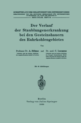 Böhme, A Böhme, A. Böhme, C Lucanus, C. Lucanus, N Dt  Gesellschaft f  Gewerbehygie... - Der Verlauf der Staublungenerkrankung bei den Gesteinshauern des Ruhrkohlengebietes