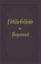 Wilhelm Müller - Politische Geschichte der Gegenwart