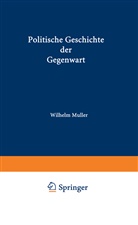 Wilhelm Müller - Politische Geschichte der Gegenwart