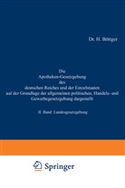 H. Boettger, H Böttger, H. Böttger - Die Apotheken-Gesetzgebung des deutschen Reiches und der Einzelstaaten auf der Grundlage der allgemeinen politischen, Handels- und Gewerbegesetzgebung dargestellt
