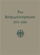 Na Na, Reichsgesundheitsam Reichsgesundheitsamt - Das Reichsgesundheitsamt 1876-1926