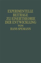 Hans Spemann - Experimentelle Beiträge zu Einer Theorie der Entwicklung