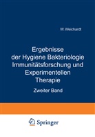Wolfgang Weichardt - Ergebnisse der Hygiene Bakteriologie Immunitätsforschung und Experimentellen Therapie