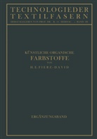 Hans Eduard Fierz-David, R. O. Herzog, O Herzog, R O Herzog - Künstliche Organische Farbstoffe