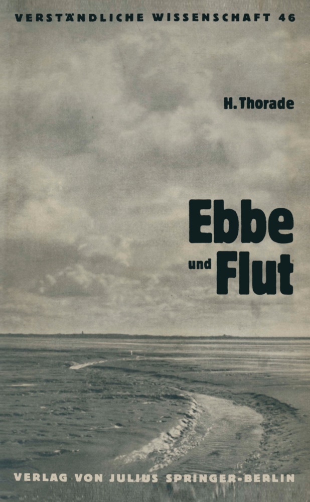 Hermann Thorade,  Loewen, H Loewen, H. Loewen - Ebbe und Flut - Ihre Entstehung und ihre Wandlungen