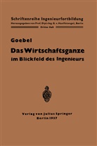 Otto Goebel, Georg Von Hanffstengel, Geor von Hanffstengel, Georg von Hanffstengel - Das Wirtschaftsganze im Blickfeld des Ingenieurs