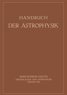 K Bottlinger, K F Bottlinger, K. F. Bottlinger, K.F. Bottlinger, Brill, A Brill... - Grundlagen der Astrophysik