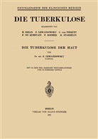F Lewandowsky, F. Lewandowsky, L. Langstein, C. Von Noorden, Carl von Noorden, C. von Pirquet... - Die Tuberkulose der Haut
