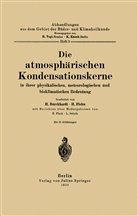 Burckhardt, H Burckhardt, H. Burckhardt, E u a Flach, E. Flach, Flohn... - Die atmosphärischen Kondensationskerne in ihrer physikalischen, meteorologischen und bioklimatischen Bedeutung