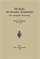 Ernst Mayer - Die Krisis des deutschen Ärztestandes
