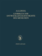 H K Corning, H. K. Corning - Lehrbuch der Entwicklungsgeschichte des Menschen
