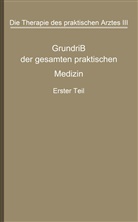 G Bergmann, G v Bergmann, G. V. Bergmann, Gustav Von Bergmann, Bittorf, A Bittorf... - Die Therapie des praktischen Arztes