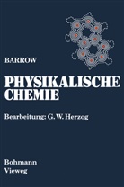 Gordon M Barrow, Gordon M. Barrow, G. W. Herzog - Physikalische Chemie