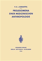 Viktor Emil Gebsattel - Prolegomena Einer Medizinischen Anthropologie
