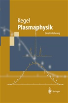 Wilhelm H Kegel, Wilhelm H. Kegel - Plasmaphysik