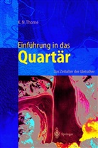 Karl N Thome, Karl N (Prof. Dr.) Thome, Karl N. Thome - Einführung in das Quartär