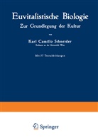 Karl Camillo Schneider - Euvitalistische Biologie