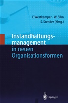 Wilfrie Sihn, Wilfried Sihn, Siegfried Stender, Engelbert Westkämper - Instandhaltungsmanagement in neuen Organisationsformen