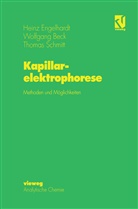 Wolfgan Beck, Wolfgang Beck, Hein Engelhardt, Heinz Engelhardt, Thomas Schmitt - Kapillarelektrophorese