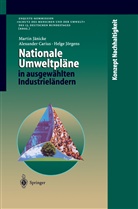Alexande Carius, Alexander Carius, Marti Jänicke, Martin Jänicke, Helge Jörgens - Nationale Umweltpläne in ausgewählten Industrieländern