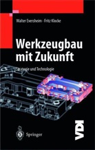 Walte Eversheim, Walter Eversheim, Fritz Klocke - Werkzeugbau mit Zukunft