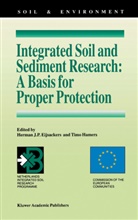 Herman J. P. Eijsackers, Herman J.P. Eijsackers, Hamers, Hamers, Timo Hamers, Herma J P Eijsackers... - Integrated Soil and Sediment Research: A Basis for Proper Protection