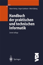 Ulrich Dyllong, Jürge Gutekunst, Jürgen Gutekunst, Ekber Hering, Ekbert Hering - Handbuch der praktischen und technischen Informatik