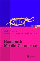 Walte Gora, Walter Gora, Röttger-Gerigk, Röttger-Gerigk, Stefanie Röttger-Gerigk - Handbuch Mobile-Commerce