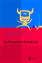 Dunke, Jürge Dunkel, Jürgen Dunkel, Holitschke, Andreas Holitschke - Softwarearchitektur für die Praxis