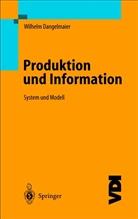 Wilhelm Dangelmaier - Produktion und Information