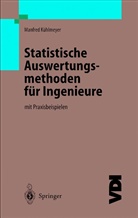 Manfred Kühlmeyer - Statistische Auswertungsmethoden für Ingenieure