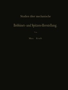 Max Kraft - Studien über mechanische Bobbinet- und Spitzen-Herstellung