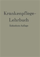 Eric Braemer, Erich Braemer, Hans Freiherr vo Kress, Hans Freiherr Von Kress, Hans Frhr. von Kress, Hans von Kress... - Krankenpflege-Lehrbuch