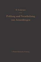 Fritz Gstirner - Prüfung und Verarbeitung von Arzneidrogen