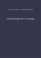 Gise Dallenbach-Hellweg, Gisela Dallenbach-Hellweg, Jos Jaeger, Jost Jaeger, Pete Stoll, Peter Stoll - Gynäkologische Cytologie